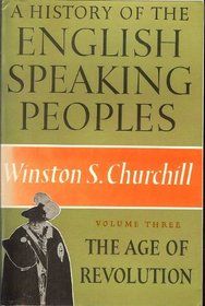 A History of the English-Speaking Peoples - Volume Three - The