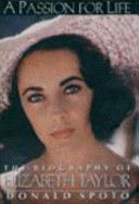 A Passion for Life (On Elizabeth Taylor) (Donald Spoto)