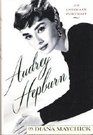 Audrey Hepburn: An Intimate Portrait (Diana Maychick)