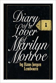 Diary of a Lover of Marilyn Monroe (Hans Jorgen Lembourn)