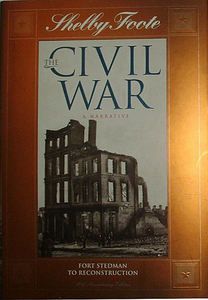Fort Stedman To Reconstruction (Shelby Foote, The Civil War, A