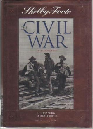 Gettysburg To Draft Riots (Shelby Foote, The Civil War, A Narra
