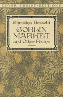 Goblin Market And Other Poems (Dover Thrift Editions)