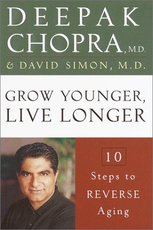 Grow Younger, Live Longer: 10 Steps To Reverse Aging