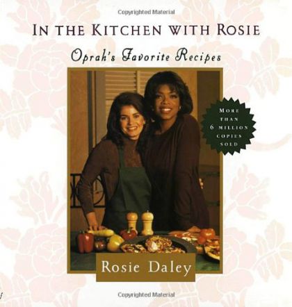 In The Kitchen With Rosie: Oprah`s Favorite Recipes