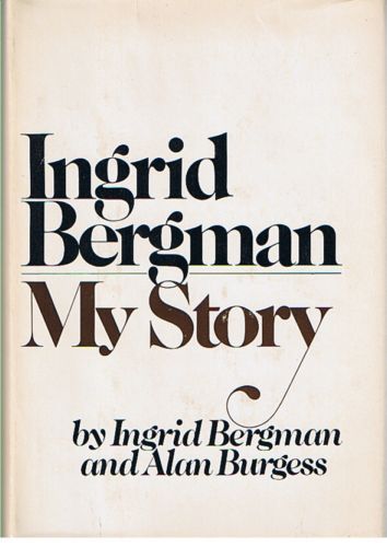 Ingrid Bergman My Story (ingrid Bergman, Alan Burgess)