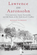 Lawrence And Aaronsohn: T. E. Lawrence, Aaron Aaronsohn, And Th
