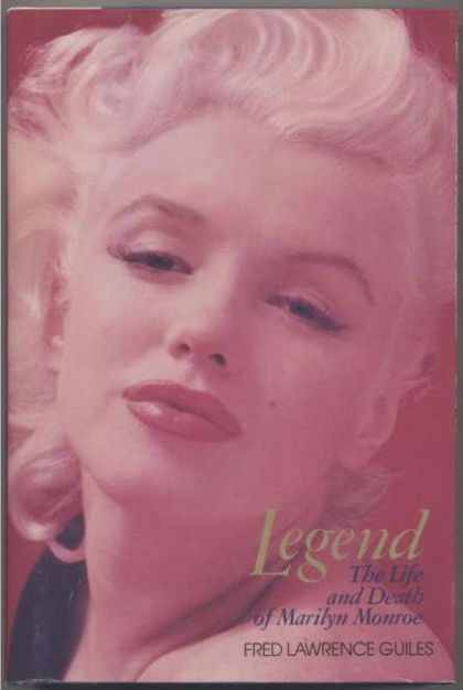 Legend: The Life And Death of Marilyn Monroe (Fred Guiles)