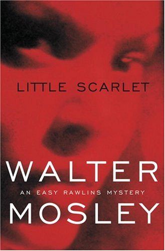 Little Scarlet: An Easy Rawlins Mystery