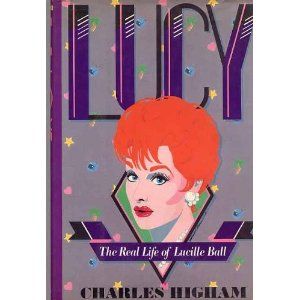 Lucy:The Real Life of Lucille Ball (Charles Higham)