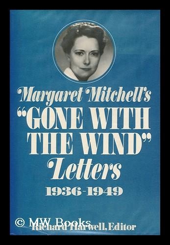 Margaret Mitchell's Gone With The Wind Letters, 1936-1949