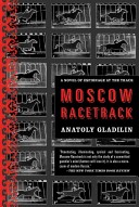 Moscow Racetrack: A Novel Of Espionage At The Track