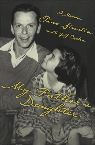 My Father`s Daughter: a Memoir (tina Sinatra)