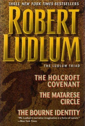 Robert Ludlum: The Ludlum Triad - The Holcroft Covenant, The Ma