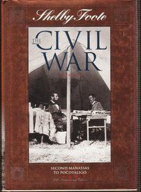 Second Manassas To Pocotaligo (Shelby Foote, The Civil War, A N