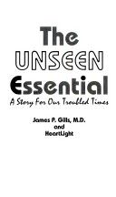 The Unseen Essential: A Story For Our Troubled Times