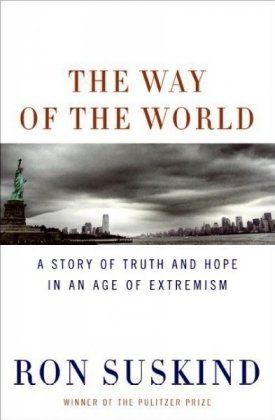 The Way Of The World: A Story Of Truth And Hope In An Age Of Ex