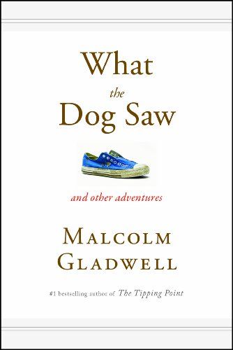 What the Dog Saw: And other Adventures
