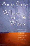 Where Or When : A Novel