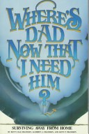 Where`s Dad Now That I Need Him