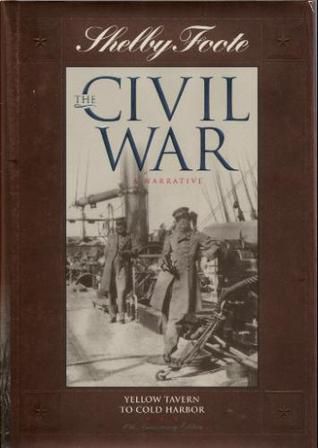 Yellow Tavern To Cold Harbor (Shelby Foote, The Civil War, A Na
